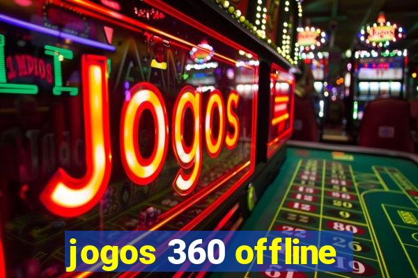 jogos 360 offline